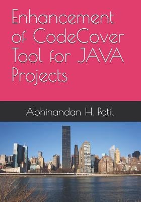Enhancement of CodeCover Tool for JAVA Projects by Patil, Abhinandan H.