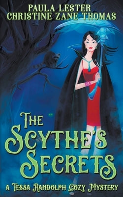 The Scythe's Secrets by Lester, Christine Zane Thomas and Paula