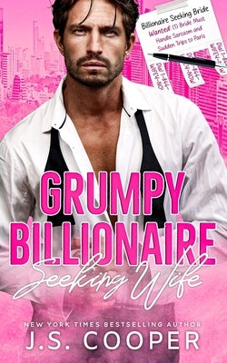 Grumpy Billionaire Seeking Wife by Cooper, J. S.
