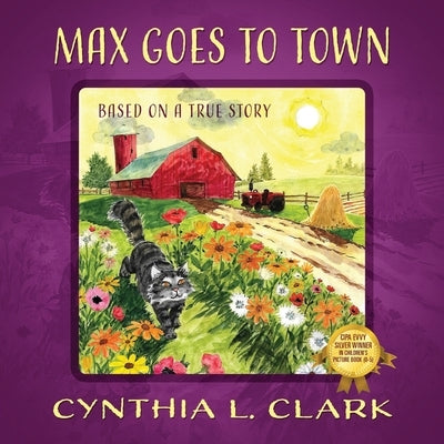 Max Goes to Town: Based on a True Story by Clark, Cynthia L.