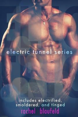 The Electric Tunnel Series by Blaufeld, Rachel