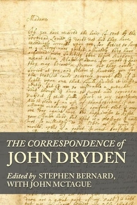 The Correspondence of John Dryden by 