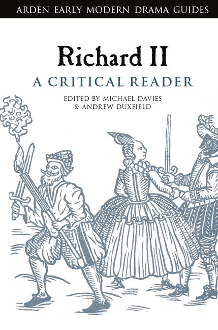 Richard II: A Critical Reader by Duxfield, Andrew
