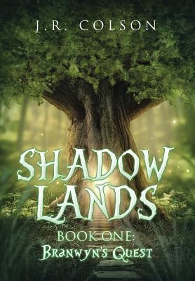 Shadow Lands: Book One: Branwyn's Quest by Colson, Janna