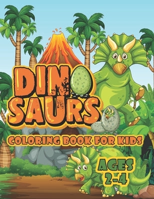 Dinosaur Coloring Book For Kids Ages 2-4: A Big Dinosaur Coloring Book For Toddlers and Preschoolers by Creative Publishing, Joy