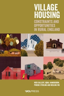 Village Housing: Constraints and Opportunities in Rural England by Gallent, Nick