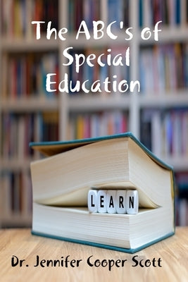 The ABC's of Special Education by Cooper Scott, Jennifer