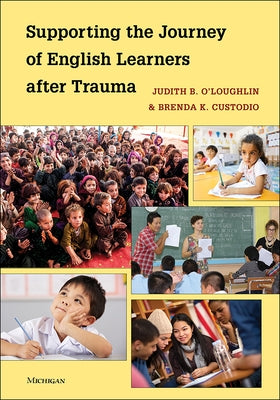 Supporting the Journey of English Learners After Trauma by Custodio, Brenda