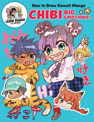 How to Draw Kawaii Manga Chibi: Big Emotions! by Rocks!, Misako