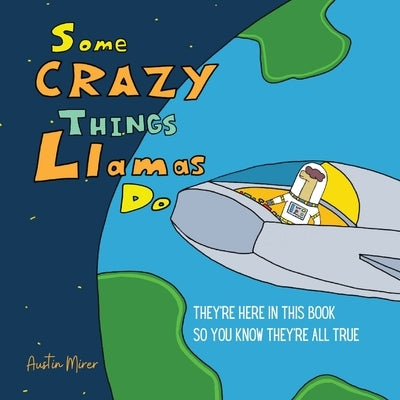 Some Crazy Things Llamas Do by Mirer, Austin