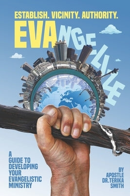 EVAngelize: A Guide to Developing Your Evangelistic Ministry by Smith, Terika