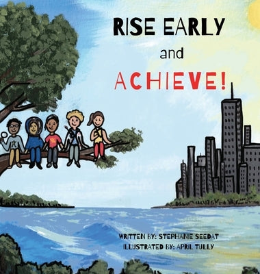 Rise Early and Achieve by Seedat, Stephanie