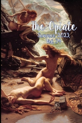 The Opiate: Summer 2023, Vol. 34 by Rivieccio, Genna