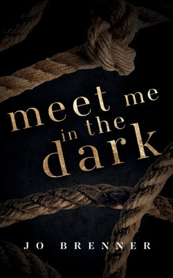 Meet Me In The Dark by Brenner, Jo