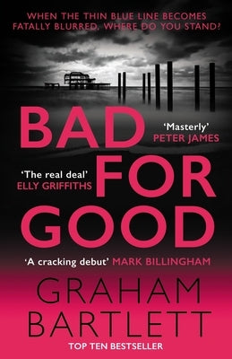 Bad for Good by Bartlett, Graham