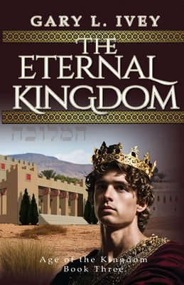 The Eternal Kingdom by Ivey, Gary L. L.