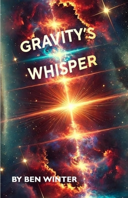 Gravity's Whisper by Winter, Ben