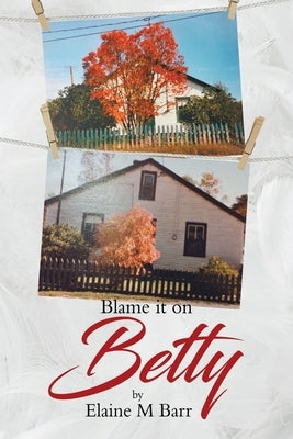 Blame it on Betty by Barr, Elaine M.