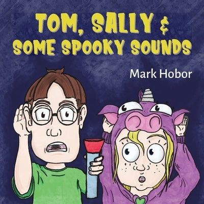 Tom, Sally & Some Spooky Sounds by Hobor, Mark