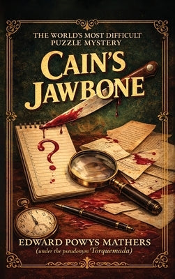 Cain's Jawbone: The World's Most Difficult Puzzle Mystery by Mathers, Edward Powys