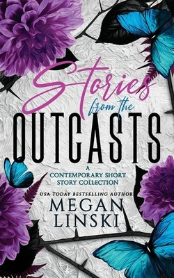 Stories From the Outcasts: A Contemporary Young Adult Short Story Collection by Linski, Megan