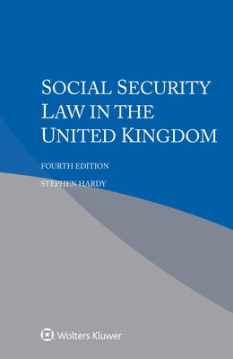 Social Security Law in the United Kingdom by Hardy, Stephen