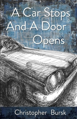 A Car Stops a Door Opens by Bursk, Christopher