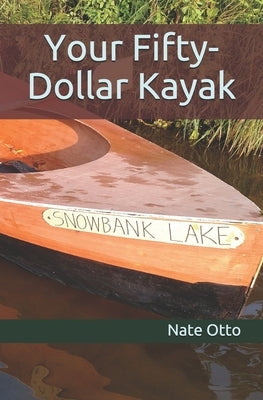 Your Fifty-Dollar Kayak by Otto, Nate