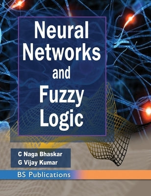 Neural Networks and Fuzzy Logic by Naga Bhaskar, C.