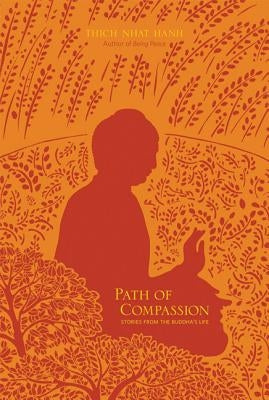 Path of Compassion: Stories from the Buddha's Life by Nhat Hanh, Thich