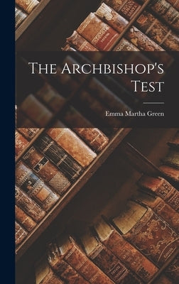 The Archbishop's Test by Green, Emma Martha