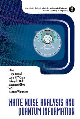 White Noise Analysis and Quantum Information by Accardi Luigi