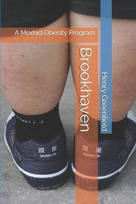 Brookhaven: Morbid Obesity Program by Greenfield, Henry