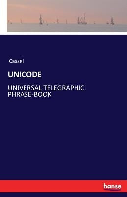 Unicode: Universal Telegraphic Phrase-Book by Cassel