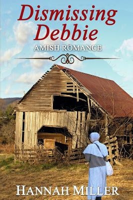 Dismissing Debbie by Miller, Hannah