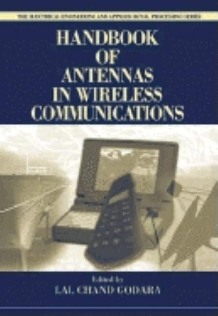 Handbook of Antennas in Wireless Communications by Godara, Lal Chand
