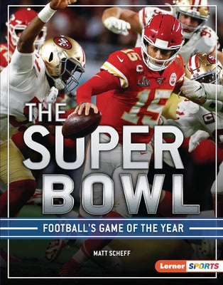 The Super Bowl: Football's Game of the Year by Scheff, Matt