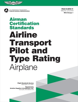 Airman Certification Standards: Airline Transport Pilot and Type Rating - Airplane (2022): Faa-S-Acs-11 by Federal Aviation Administration (FAA)