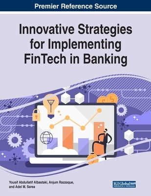 Innovative Strategies for Implementing FinTech in Banking by Albastaki, Yousif Abdullatif