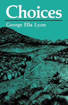 Choices by Lyon, George Ella