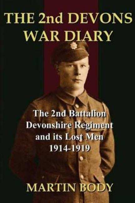 The 2nd Devons War Diary by Body, Martin