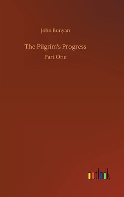 The Pilgrim's Progress by Bunyan, John