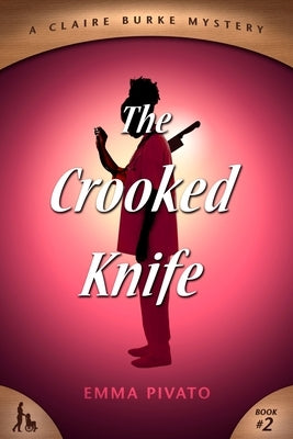 The Crooked Knife: A Claire Burke Mystery by Pivato, Emma