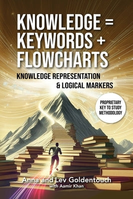 Knowledge = Keywords + Flowcharts: Knowledge Representation & Logical Markers by Goldentouch, Anna