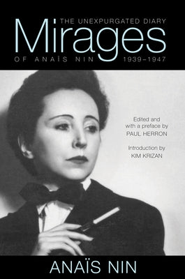 Mirages: The Unexpurgated Diary of Anaïs Nin, 1939-1947 by Nin, Anaïs