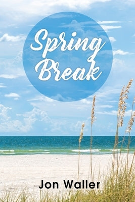 Spring Break by Waller, Jon