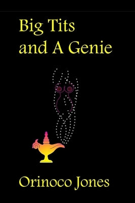 Big Tits And A Genie by Jones, Orinoco