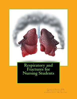 Respiratory and Fractures for Nursing Students by Payne, Valencia Annik