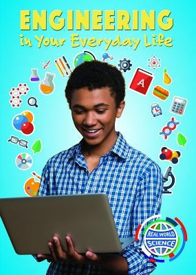 Engineering in Your Everyday Life by Dykstra, Danell