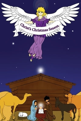 Christ's Christmas Season by Palmer, Karen H.